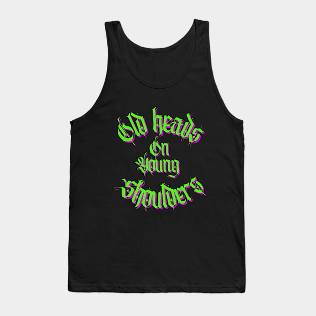 Old Heads On Young Shoulders Tank Top by Mild Butter